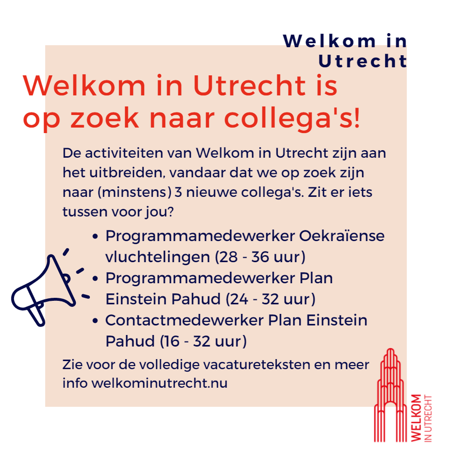Welkom in Utrecht is op zoek naar nieuwe collega’s!